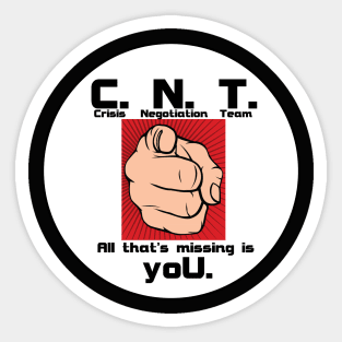 CNT - All that's missing is yoU Sticker